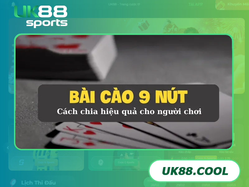 Cách chia bài cào 9 nút