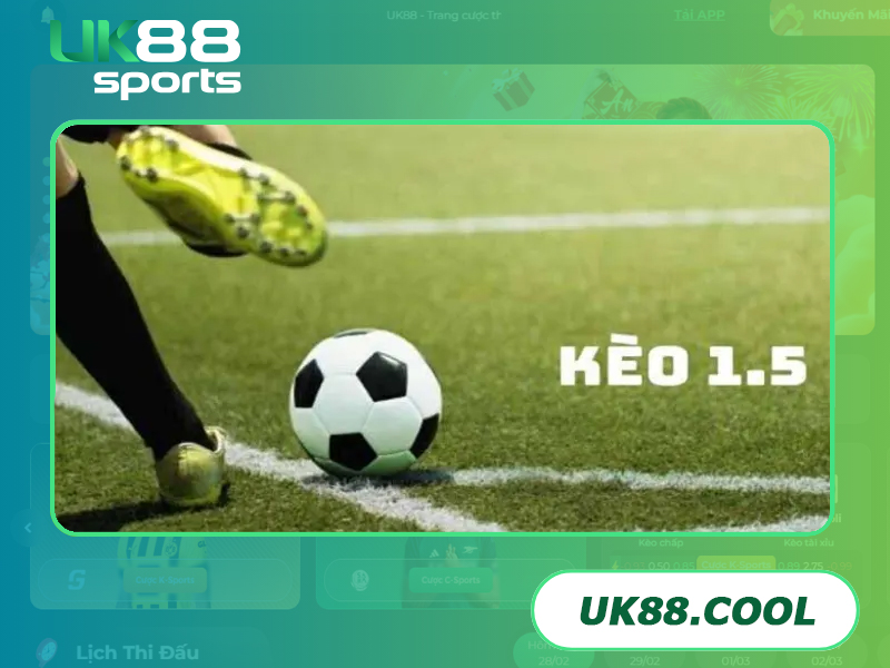 Kèo chấp 1 trái rưỡi