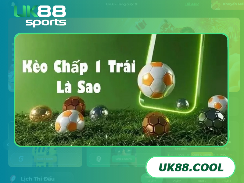 Kèo chấp 1 trái
